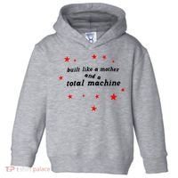Built Like A Mother And A Total Machine Toddler Hoodie thumb 0
