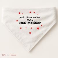 Built Like A Mother And A Total Machine USA-Made Doggie Bandana thumb 0