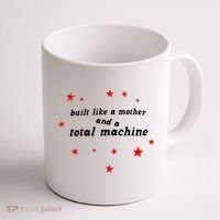 Built Like A Mother And A Total Machine Coffee Mug thumb 1