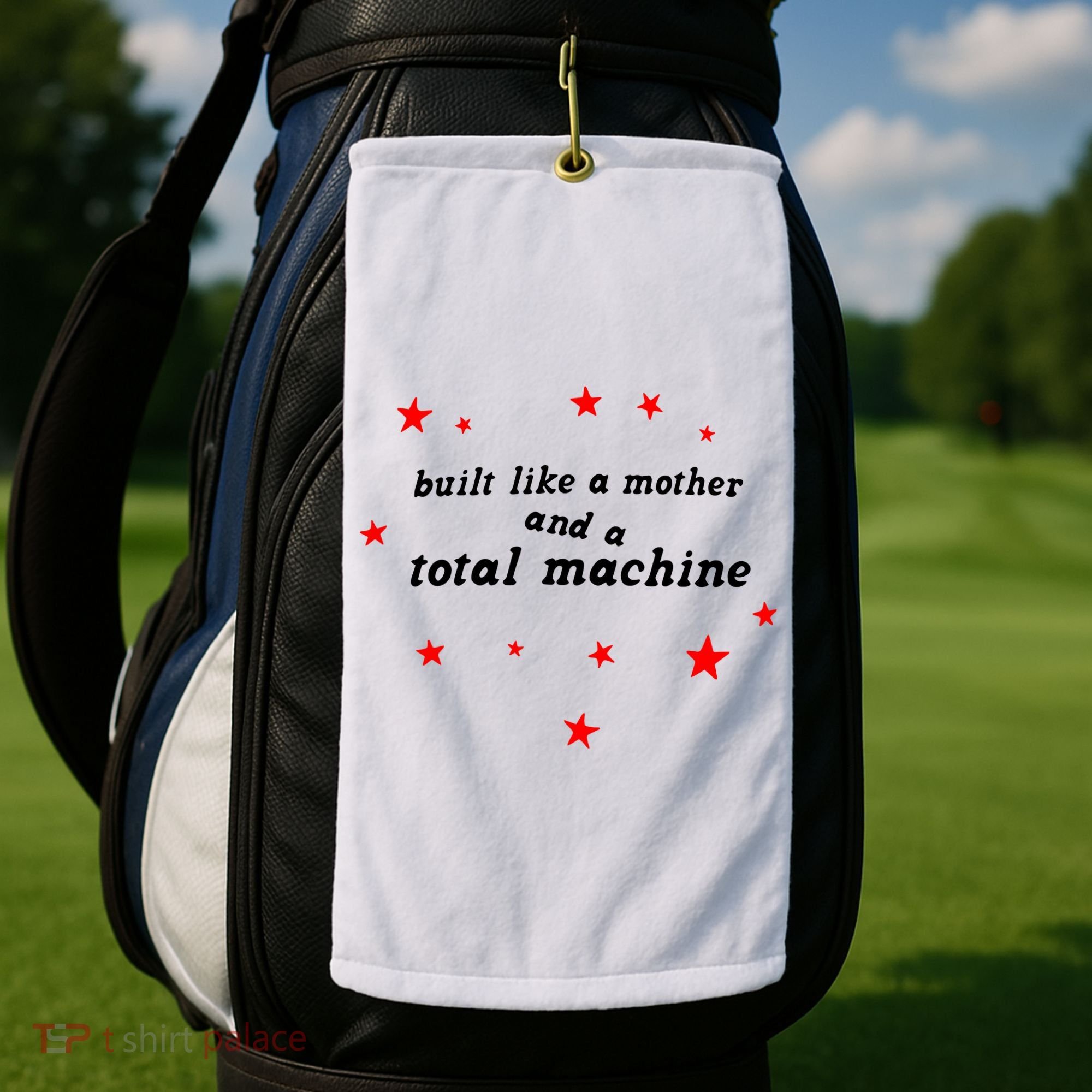 Built Like A Mother And A Total Machine Golf Towel