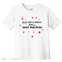 Built Like A Mother And A Total Machine Toddler T-Shirt thumb 0
