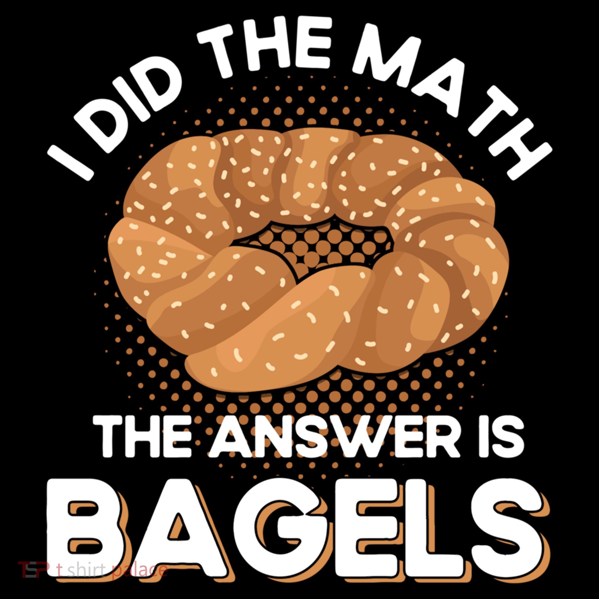 Bagel Lover Art I Did The Math The Answer Is Bagels Gift Women's Hoodie