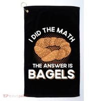 Bagel Lover Art I Did The Math The Answer Is Bagels Gift Golf Towel thumb 0