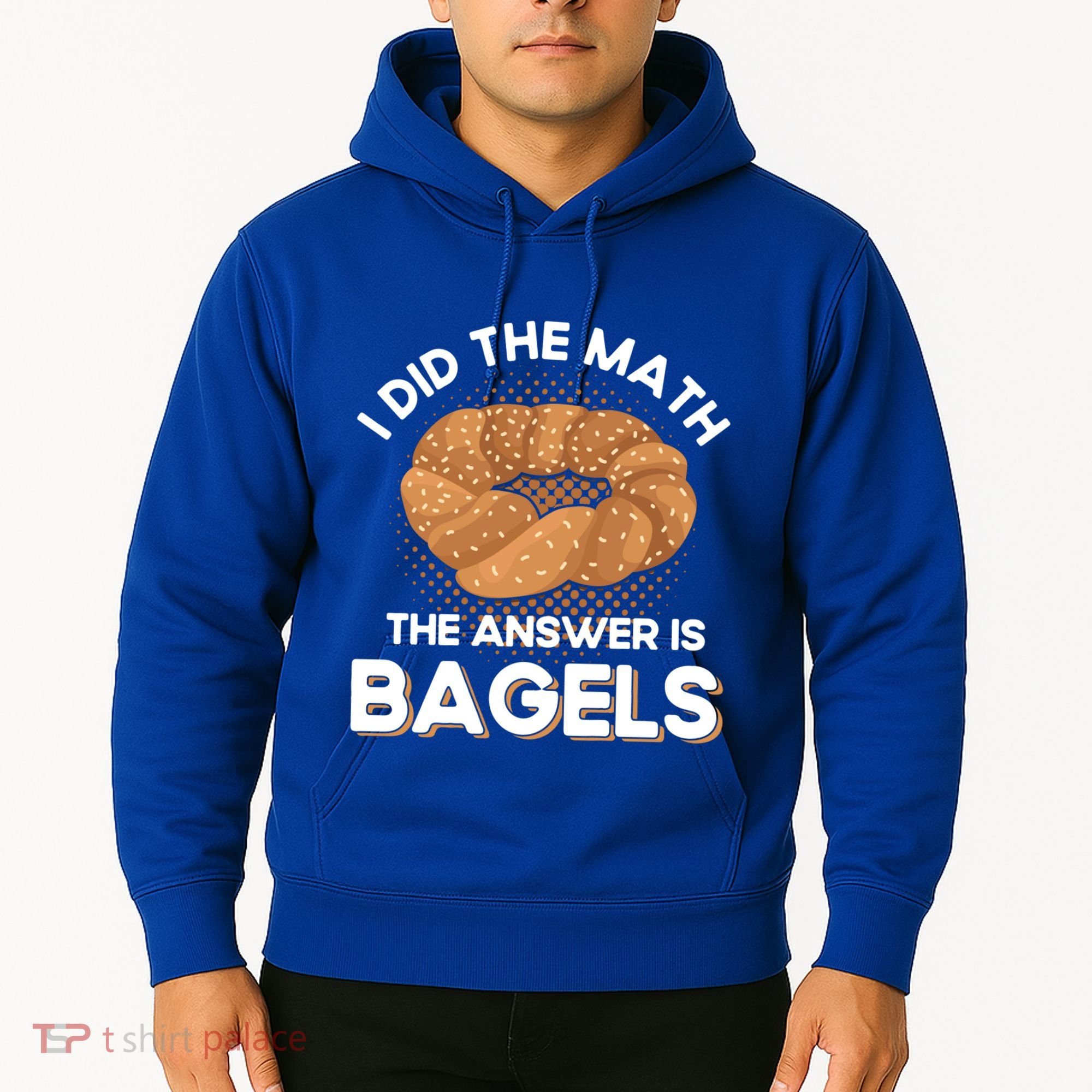 Bagel Lover Art I Did The Math The Answer Is Bagels Gift Hoodie