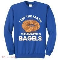 Bagel Lover Art I Did The Math The Answer Is Bagels Gift Sweatshirt thumb 0