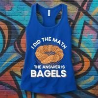 Bagel Lover Art I Did The Math The Answer Is Bagels Gift Women's Tank Top thumb 3