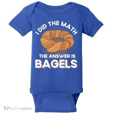 Bagel Lover Art I Did The Math The Answer Is Bagels Gift Baby Bodysuit