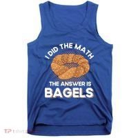 Bagel Lover Art I Did The Math The Answer Is Bagels Gift Tank Top thumb 0