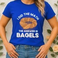 Bagel Lover Art I Did The Math The Answer Is Bagels Gift Women's T-Shirt thumb 2
