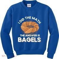 Bagel Lover Art I Did The Math The Answer Is Bagels Gift Kids Sweatshirt thumb 0
