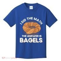 Bagel Lover Art I Did The Math The Answer Is Bagels Gift Kids T-Shirt thumb 0