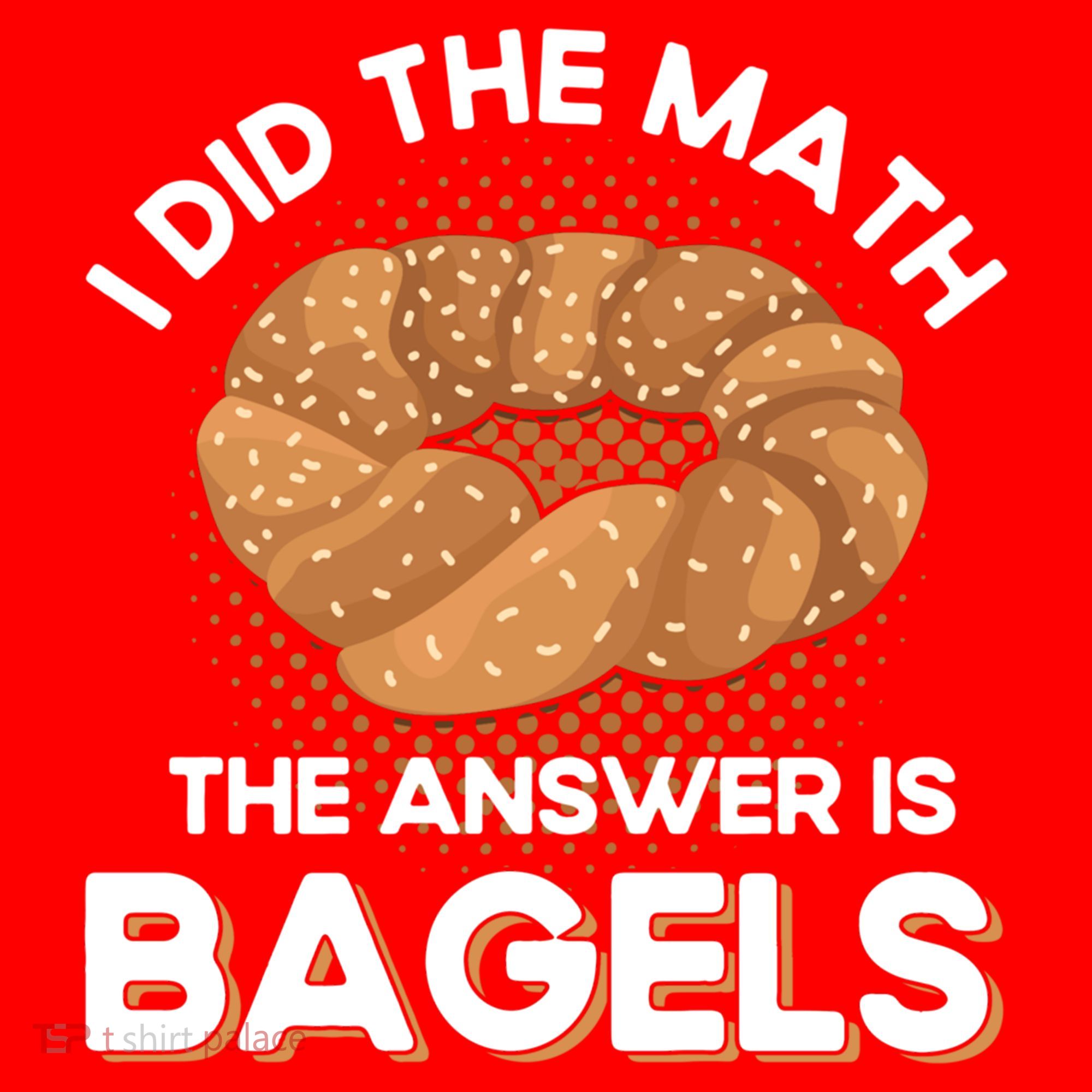 Bagel Lover Art I Did The Math The Answer Is Bagels Gift Santa Hat
