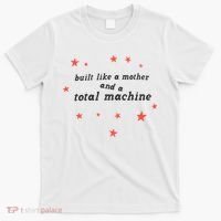 Built Like A Mother And A Total Machine All American Bitch Olivia T-Shirt thumb 0