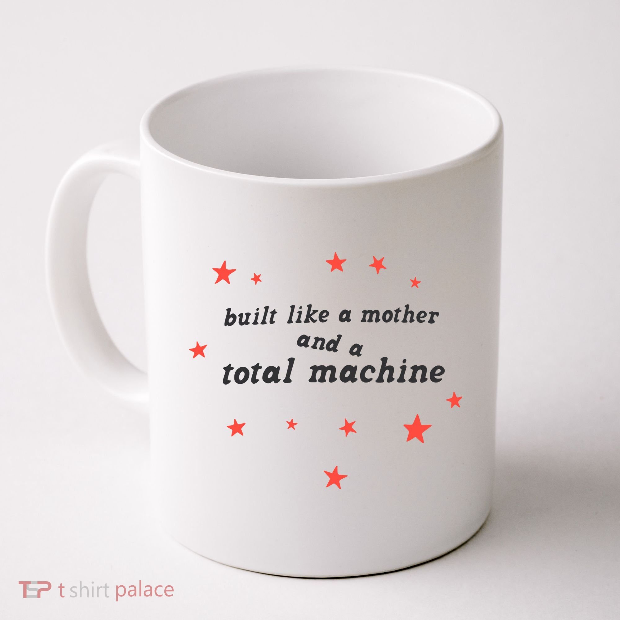 Built Like A Mother And A Total Machine All American Bitch Olivia Coffee Mug