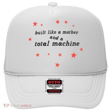 Built Like A Mother And A Total Machine All American Bitch Olivia Hat