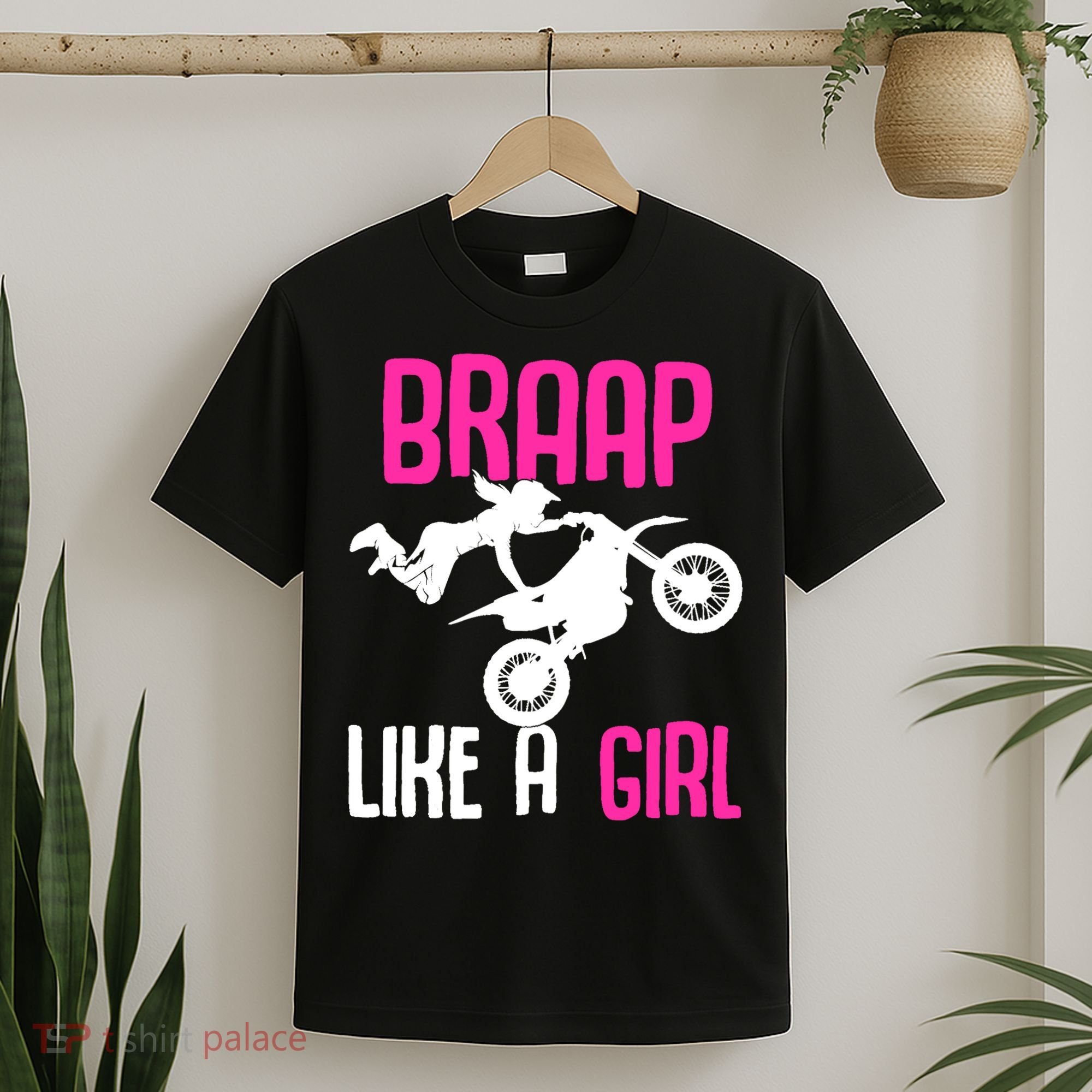 Braap Like A Girl Dirt Bikes Motocross Dirt Biking Girl T-Shirt