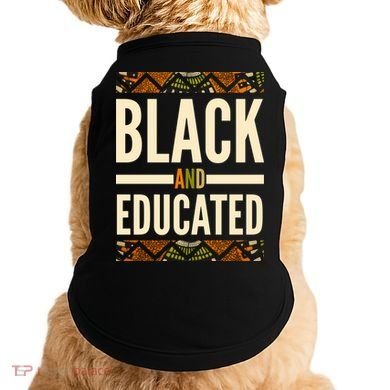 Black And Educated History African Pride  Doggie Tank