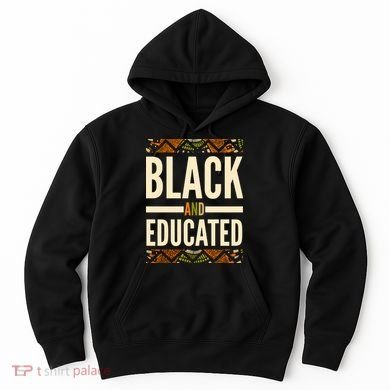 Black And Educated History African Pride  Hoodie