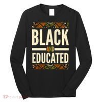 Black And Educated History African Pride  Long Sleeve Shirt thumb 0
