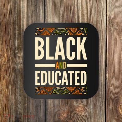 Black And Educated History African Pride  Coaster