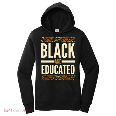 Black And Educated History African Pride  Women's Hoodie