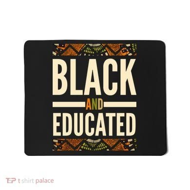 Black And Educated History African Pride  Mousepad