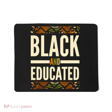 Black And Educated History African Pride  Mousepad