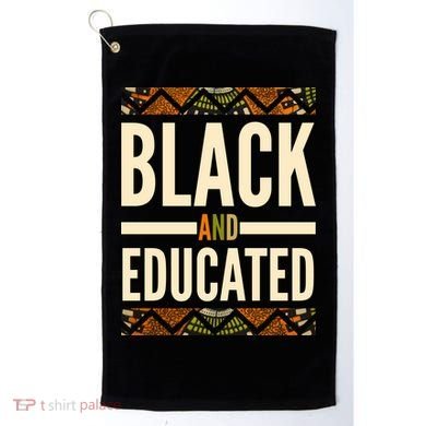 Black And Educated History African Pride  Golf Towel