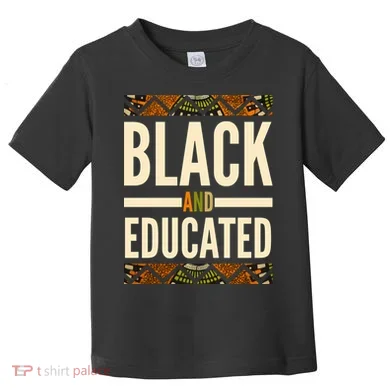 Black And Educated History African Pride  Toddler T-Shirt