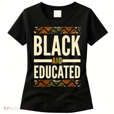 Black And Educated History African Pride Women's T-Shirt