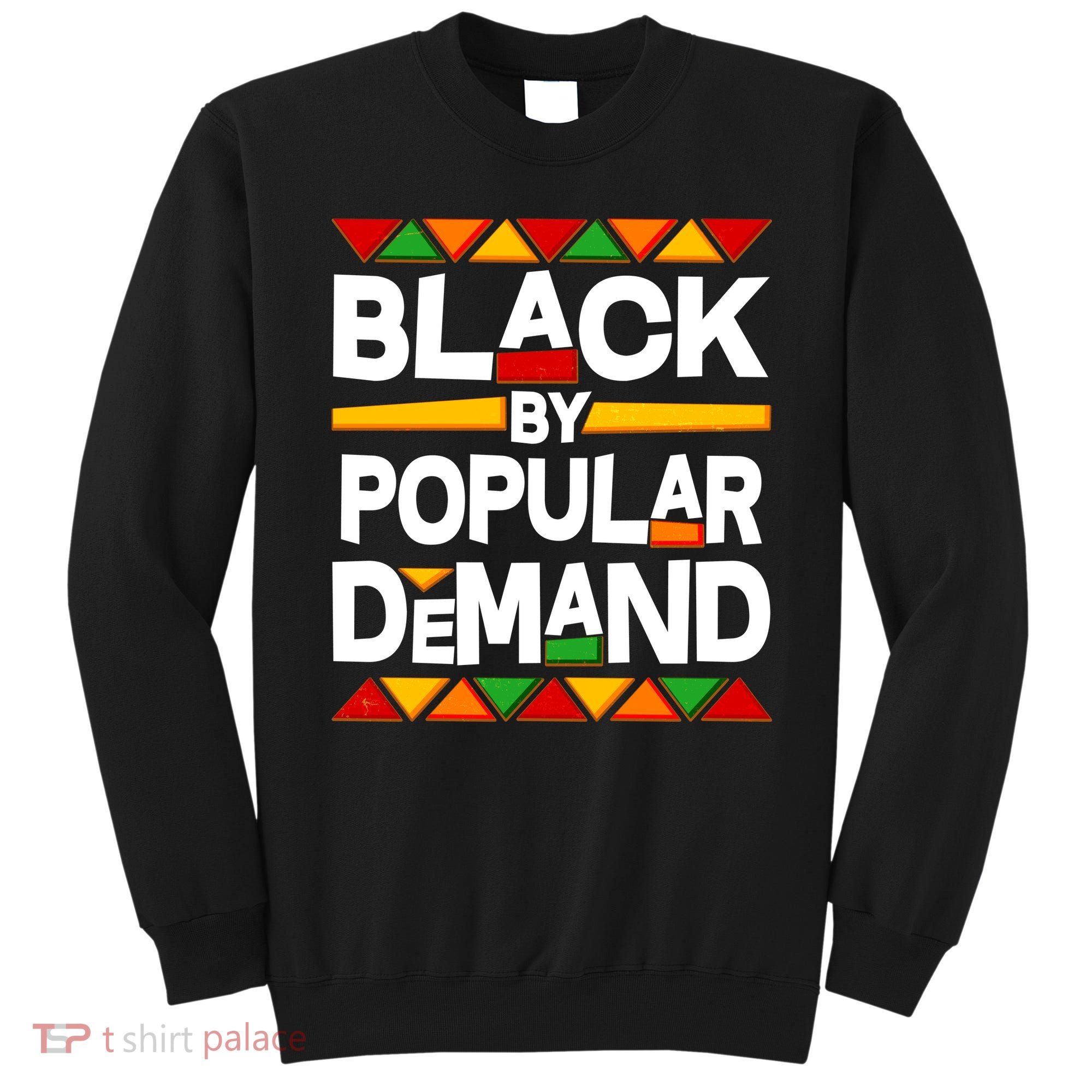 Black By Popular Demand Black Lives Matter History Sweatshirt