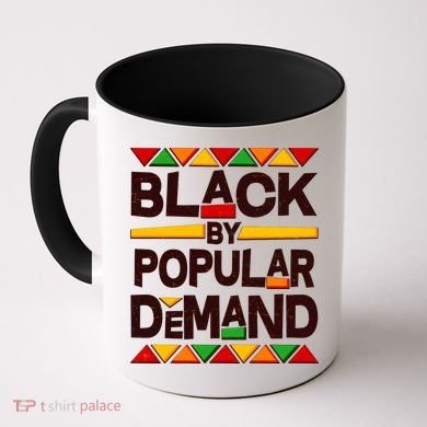 Black By Popular Demand Black Lives Matter History Coffee Mug