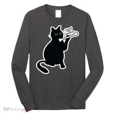 Black Cat I Found This Humerus Funny Long Sleeve Shirt