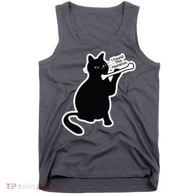 Black Cat I Found This Humerus Funny Tank Top