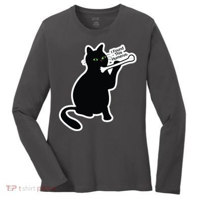 Black Cat I Found This Humerus Funny Women's Long Sleeve Shirt