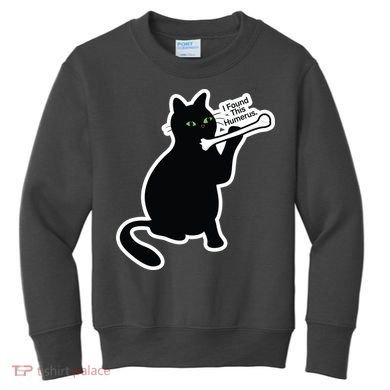 Black Cat I Found This Humerus Funny Kids Sweatshirt