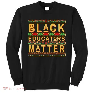 Black Educators Matters Sweatshirt