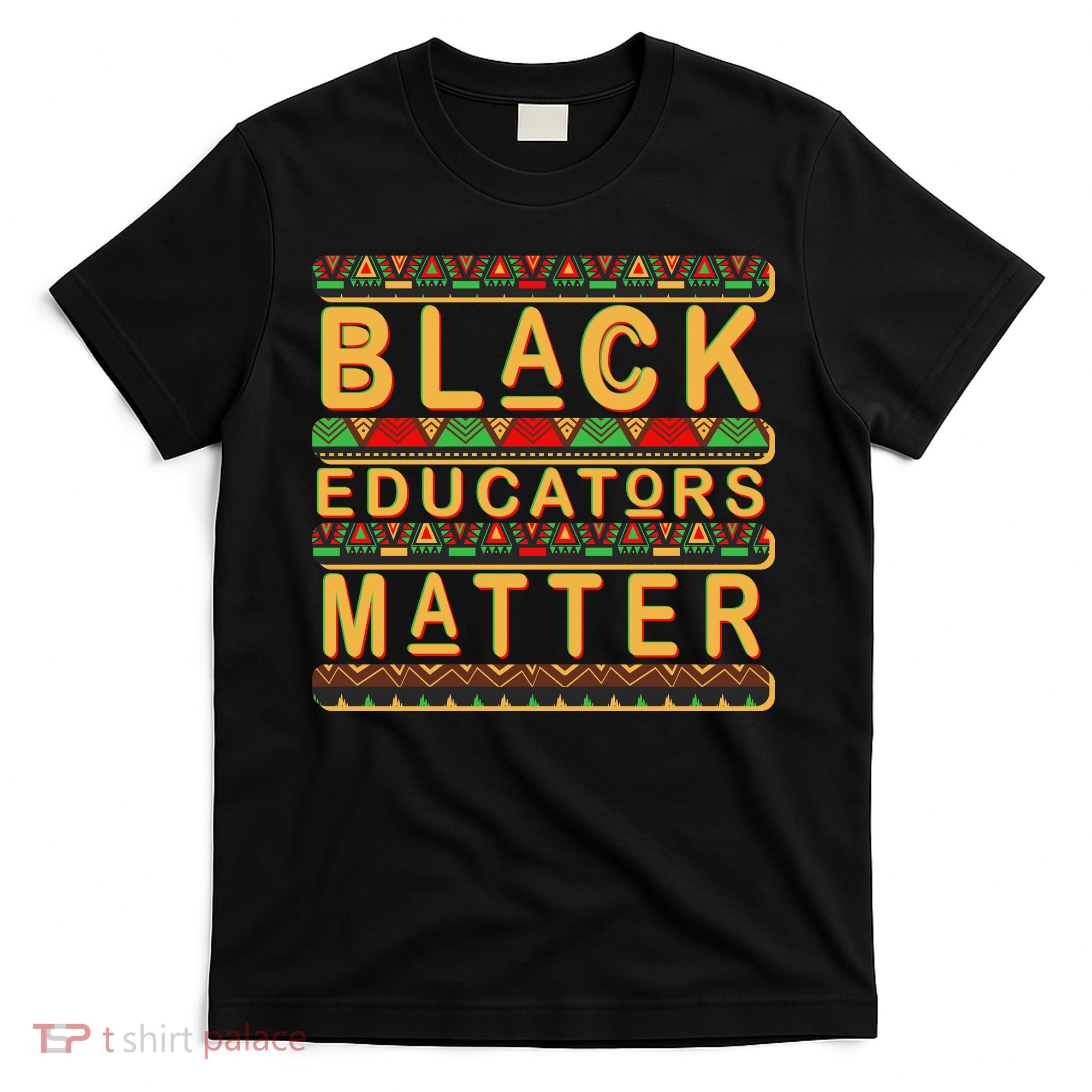 Black Educators Matters T-Shirt