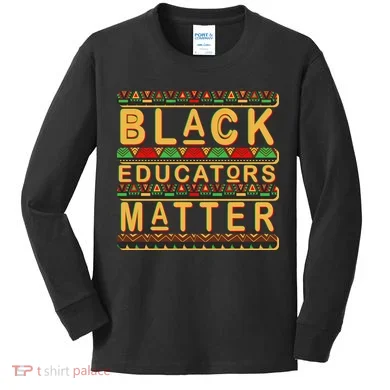 Black Educators Matters Kids Long Sleeve Shirt