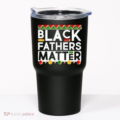 Black Fathers Matter Traditional Colors Tumbler