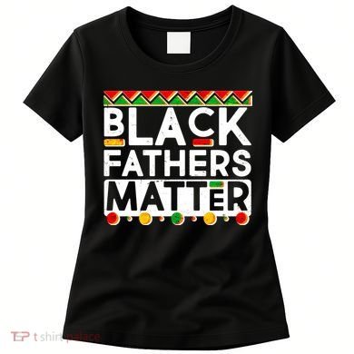 Black Fathers Matter Traditional Colors Women's T-Shirt