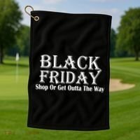 Black Friday Get Out Of The Way Golf Towel thumb 1