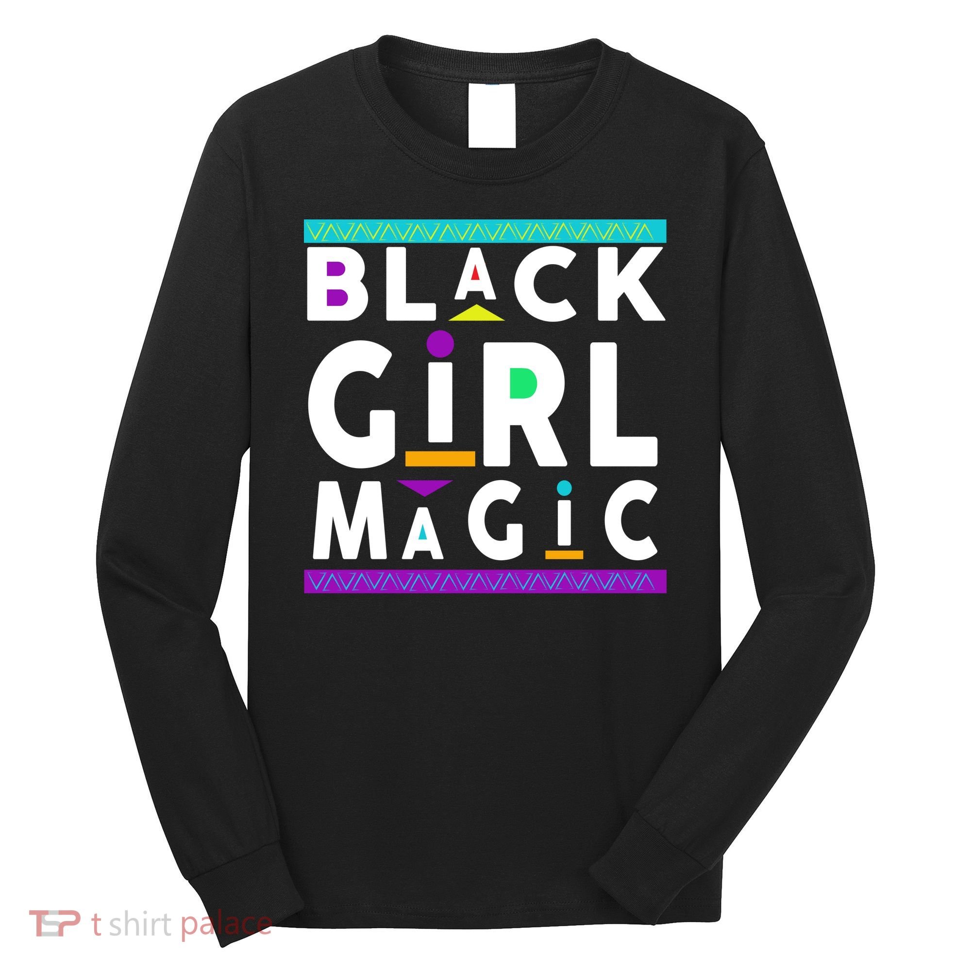 Black Girl Magic Long Sleeve Shirt