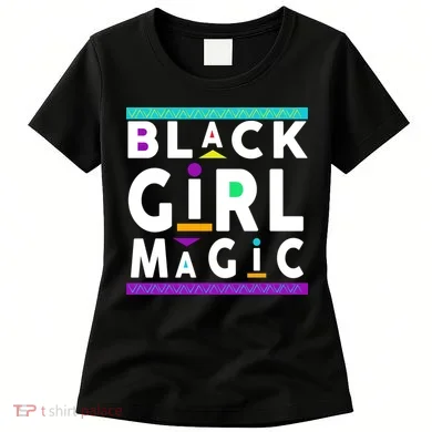 Black Girl Magic Women's T-Shirt