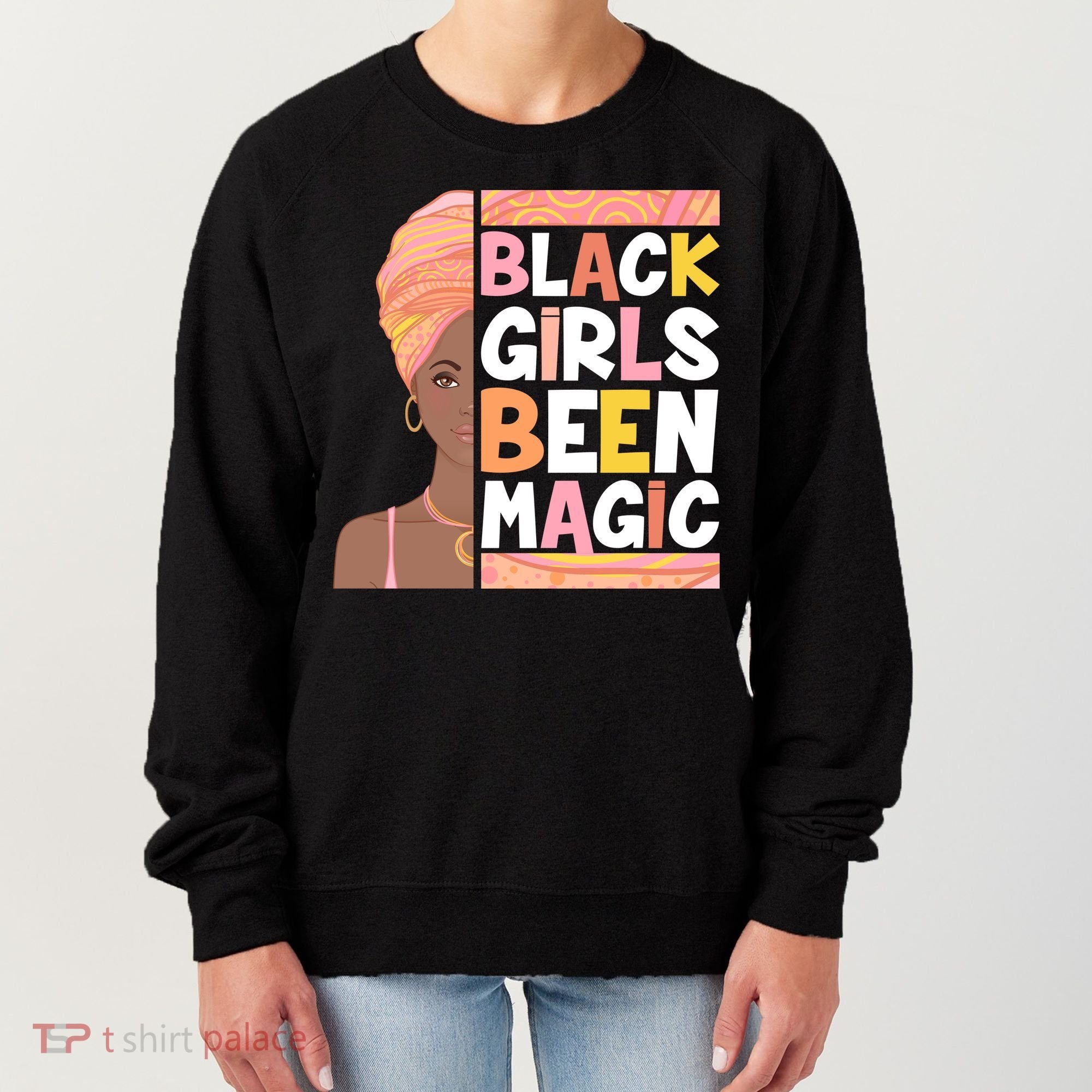Black Girls Been Magic Women's Sweatshirt