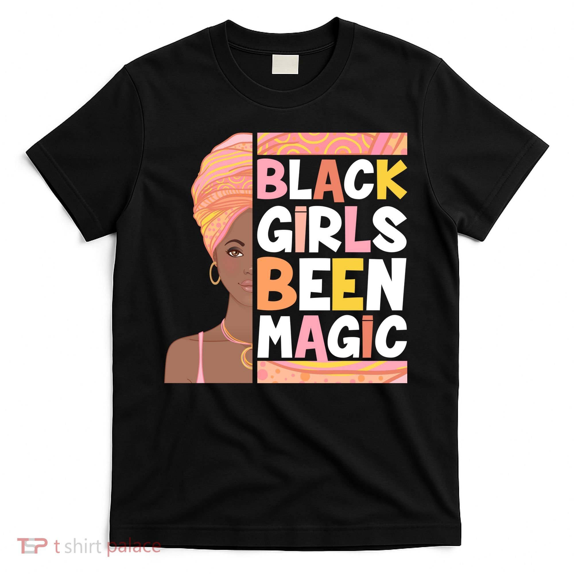 Black Girls Been Magic T-Shirt