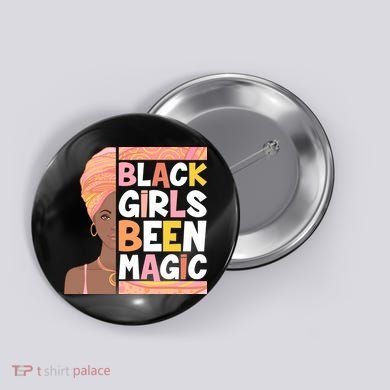 Black Girls Been Magic Button