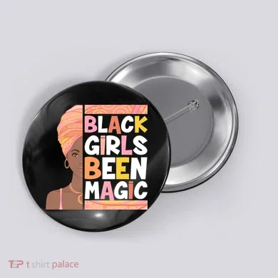 Black Girls Been Magic Button