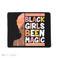 Black Girls Been Magic Mousepad thumb 0