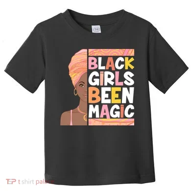 Black Girls Been Magic Toddler T-Shirt